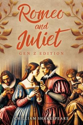 Romeo and Juliet Gen Z Edition: Official Gen Z translation of the classic by Shakespeare