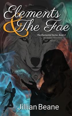 Elements & the Fae: Elemental Series Book 2