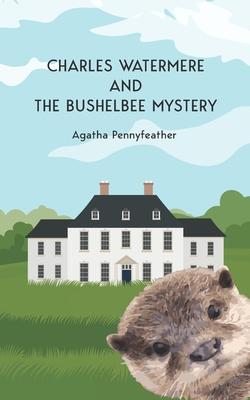 Charles Watermere and the Bushelbee Mystery