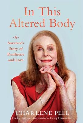 In This Altered Body: A Survivor's Story of Resilience and Love