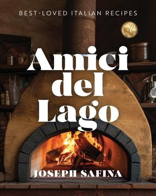 Amici del Lago: Best-Loved Italian Recipes