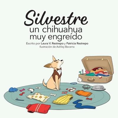 Silvestre, un chihuahua muy engredo