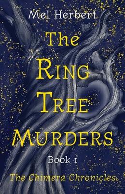 The Ring Tree Murders: Book 1 of The Chimera Chronicles