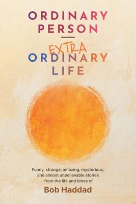 Ordinary Person - Extraordinary Life