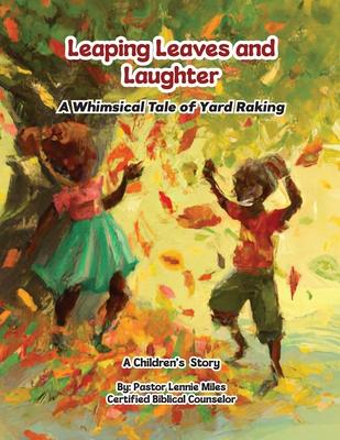 Leaping Leaves and Laughter: A Whimsical Tale of Yard Raking