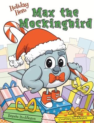 Holiday Hero Max the Mockingbird