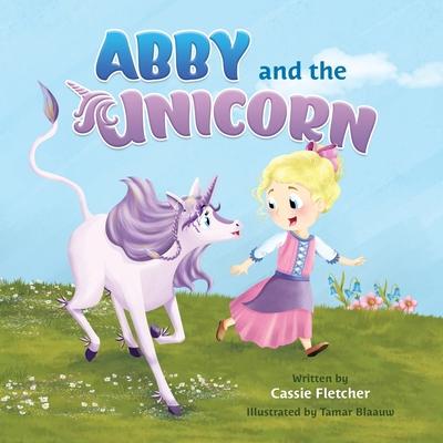 Abby and the Unicorn: A read-along and early reader book about having courage, sharing kindness, and finding love