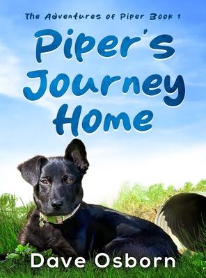 Piper's Journey Home: The True Story of a Rescue Puppy