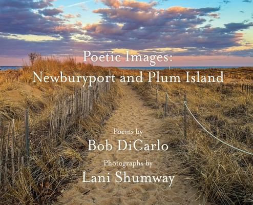 Poetic Images: Newburyport and Plum Island (Hardcover)