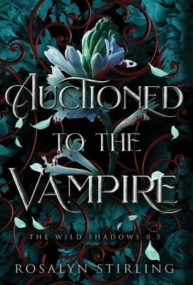 Auctioned to the Vampire: A Dark Fantasy Romance