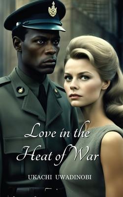 Love in the Heat of War