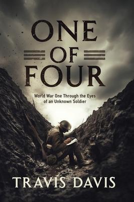 One of Four: World War One Through the Eyes of an Unknown Soldier