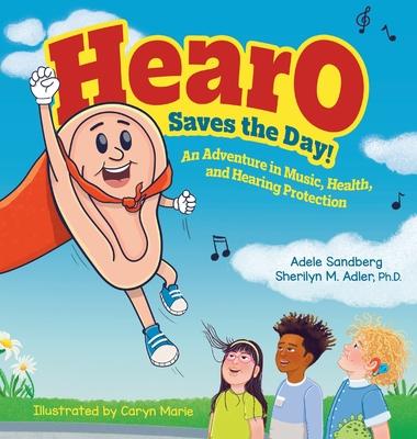 HearO Saves the Day: An Adventure in Music, Health, and Hearing Protection