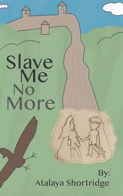 Slave Me No More