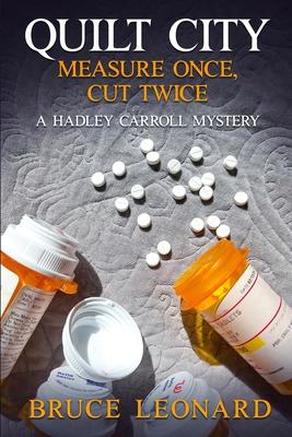 Quilt City: Measure Once, Cut Twice: A Hadley Carroll Mystery