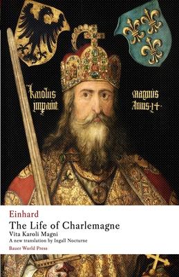 The Life of Charlemagne: Vita Karoli Magni