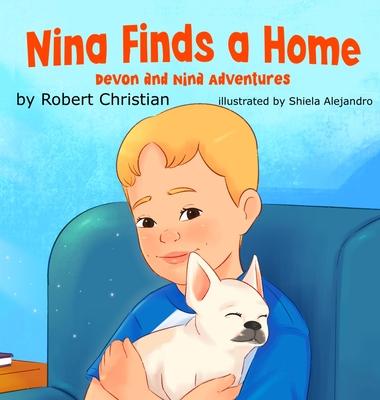 Nina Finds a Home: A Children's Book for Pet Lovers that Builds Confidence and Empathy