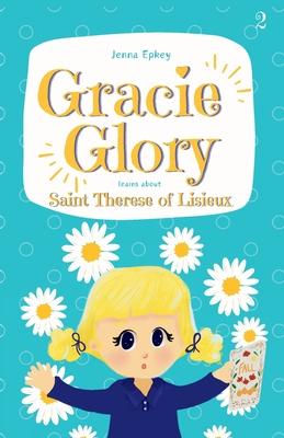 Gracie Glory learns about Saint Therese of Lisieux Subscription