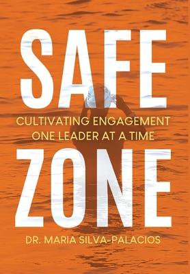 Safe Zone: Cultivating Engagement One Leader at a Time