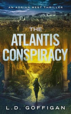 The Atlantis Conspiracy: An Archaeological Thriller