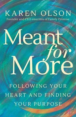 Meant for More: Following Your Heart and Finding Your Purpose