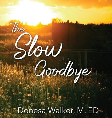 The Slow Goodbye