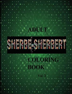 SHERBE-SHERBERT Vol.2 Adult Coloring Book: Sherbe-Sherbert