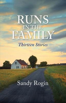 Runs in the Family: Thirteen Stories