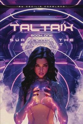 TALTRIX Book One SURVIVING THE GAUNTLET