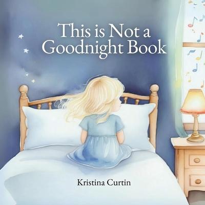 This Is Not a Goodnight Book