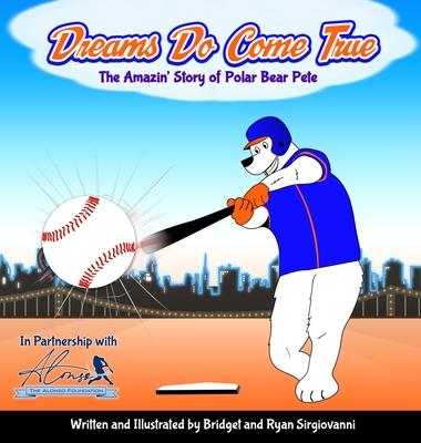 Dreams Do Come True: The Amazin' Story of Polar Bear Pete