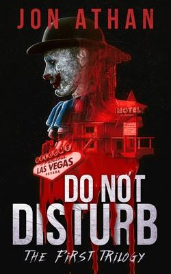 Do Not Disturb: The First Trilogy