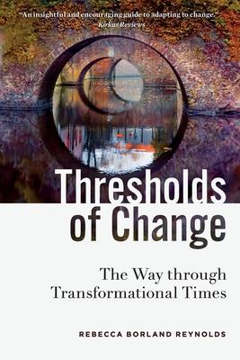 Thresholds of Change: The Way through Transformational Times