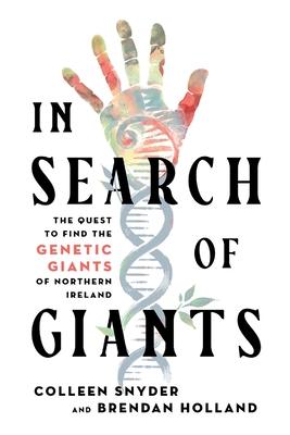 In Search of Giants: The Quest to Find the Genetic Giants of Northern Ireland