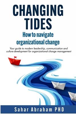 Changing Tides: How to navigate organizational change