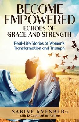 Become Empowered: Echoes of Grace and Strength