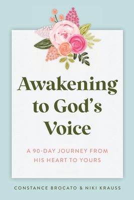 Awakening to God's Voice: A 90-Day Journey From His Heart to Yours