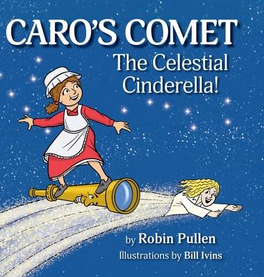 Caro's Comet: The Celestial Cinderella