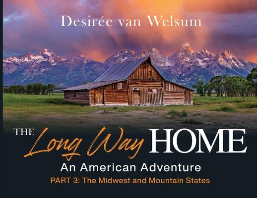 The Long Way Home - An American Adventure: Part 3 - The Midwest and Mountain States