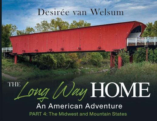 The Long Way Home - An American Adventure: Part 4 - The Midwest and Mountain States