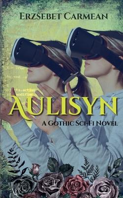 Aulisyn A Gothic Sci-Fi Novel