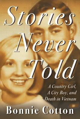 Stories Never Told: A Country Girl, A City Boy, and Death in Vietnam