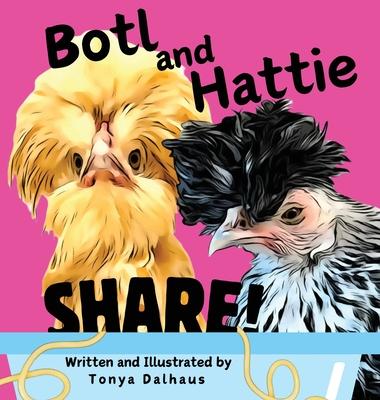 Botl and Hattie: Share!