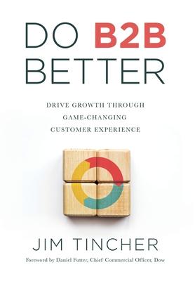 Do B2B Better: Drive Growth Through Game-Changing Customer Experience Subscription