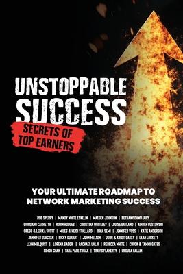 Unstoppable Success. Secrets of Top Earners. Your Ultimate Roadmap to Network Marketing Success Subscription