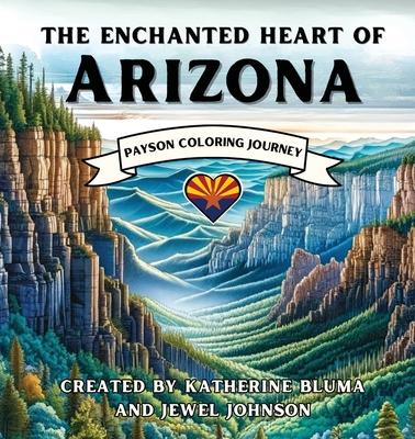 The Enchanted Heart of Arizona: Payson Coloring Journey