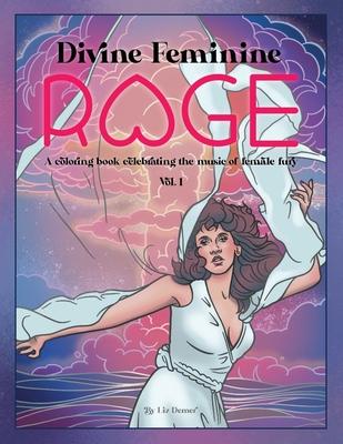 Divine Feminine Rage: A coloring book celebrating the music of female fury