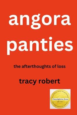 Angora Panties: The Afterthoughts of Loss