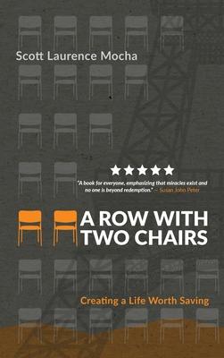 A Row With Two Chairs: Creating a Life Worth Saving