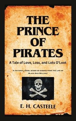 The Prince of Pirates: A Tale of Love, Loss, and Lots O'Loot